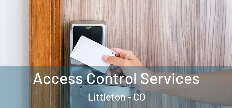  Access Control Services Littleton - CO