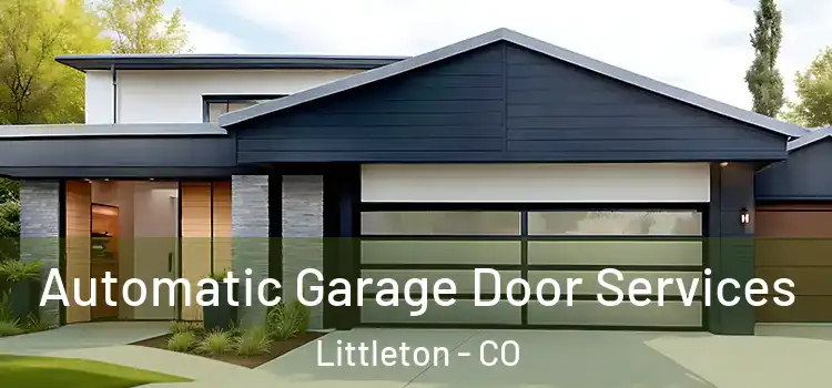  Automatic Garage Door Services Littleton - CO