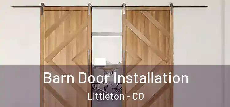 Barn Door Installation Littleton - CO