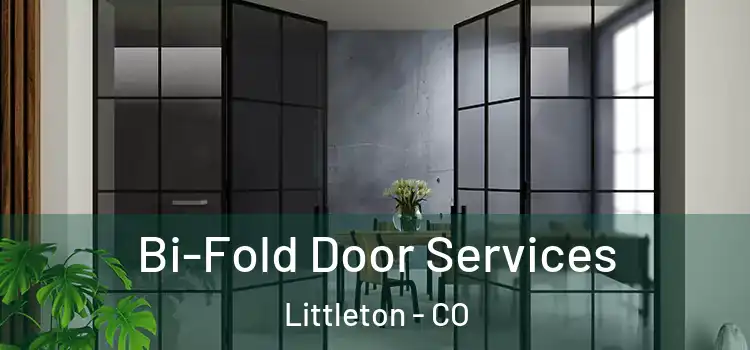 Bi-Fold Door Services Littleton - CO