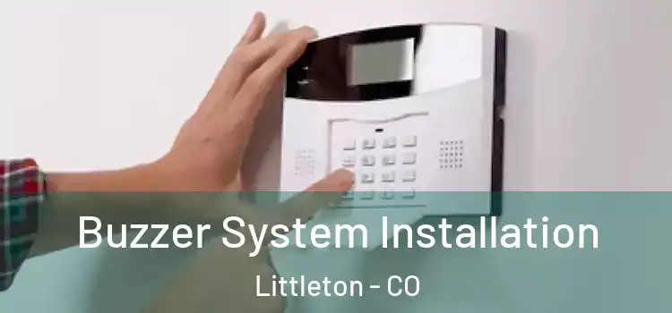  Buzzer System Installation Littleton - CO