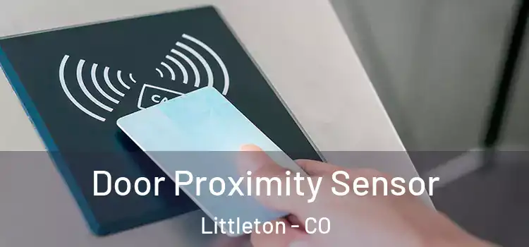 Door Proximity Sensor Littleton - CO