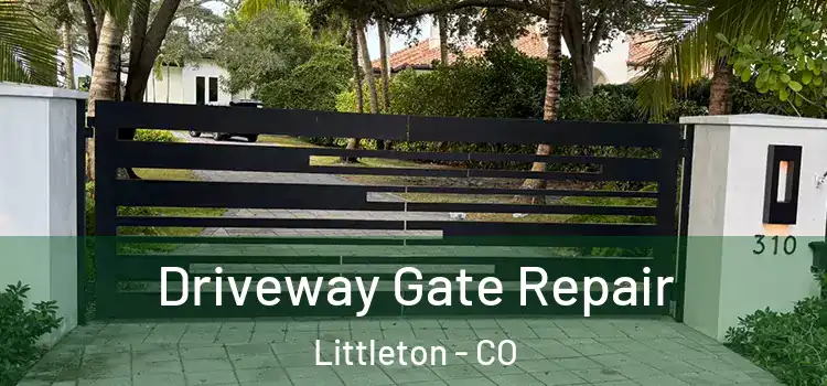  Driveway Gate Repair Littleton - CO