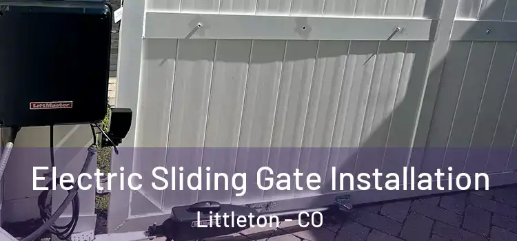 Electric Sliding Gate Installation Littleton - CO
