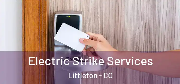 Electric Strike Services Littleton - CO