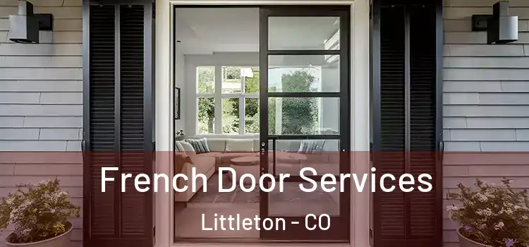 French Door Services Littleton - CO