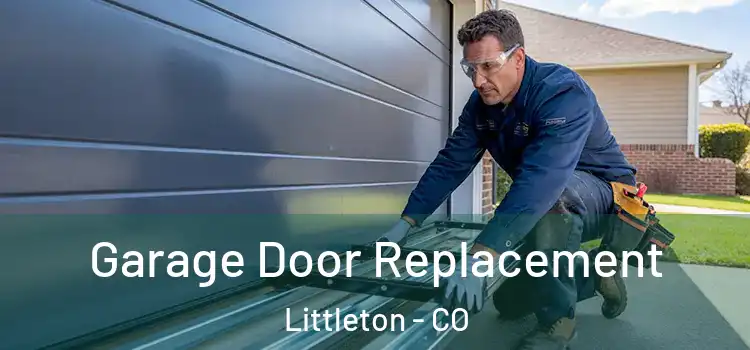  Garage Door Replacement Littleton - CO