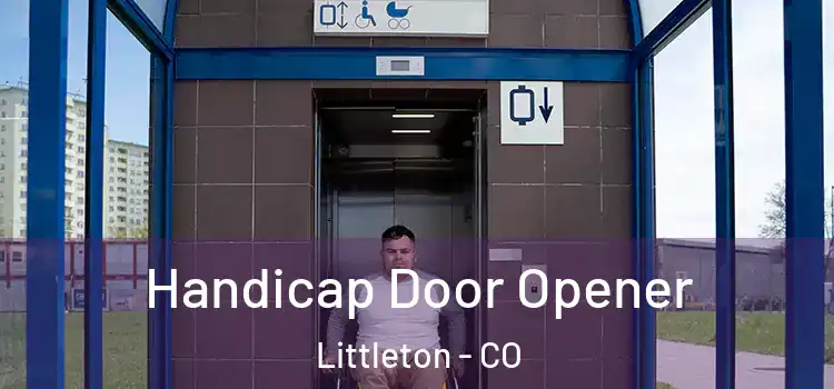 Handicap Door Opener Littleton - CO