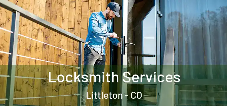  Locksmith Services Littleton - CO