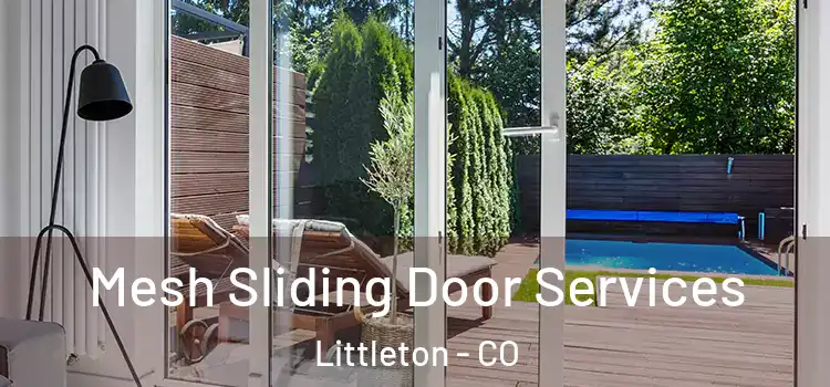 Mesh Sliding Door Services Littleton - CO