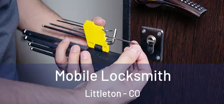  Mobile Locksmith Littleton - CO