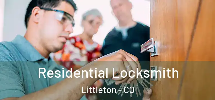 Residential Locksmith Littleton - CO
