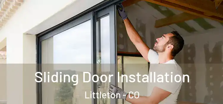 Sliding Door Installation Littleton - CO