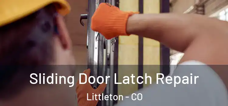  Sliding Door Latch Repair Littleton - CO