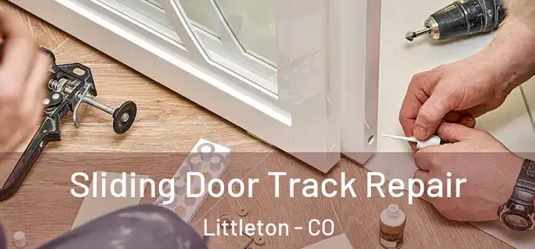  Sliding Door Track Repair Littleton - CO