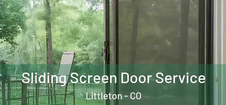 Sliding Screen Door Service Littleton - CO