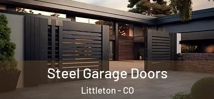 Steel Garage Doors Littleton - CO